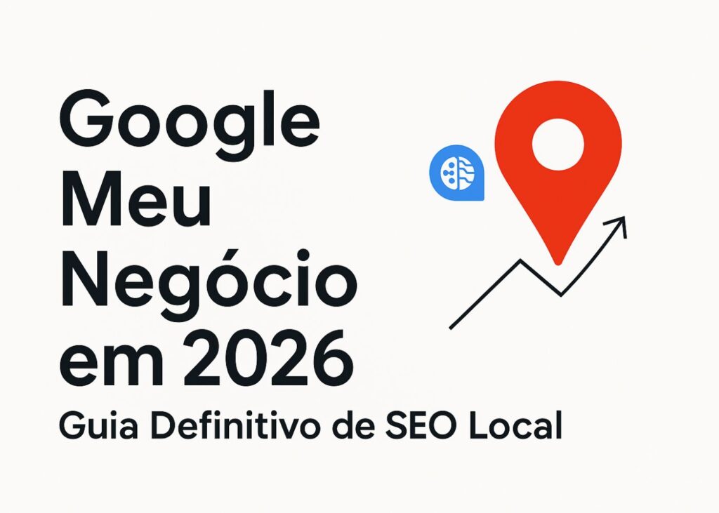 Google Meu Negócio em 2026